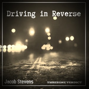 Driving in Reverse (feat. ThreeOne Verdict)
