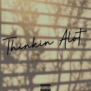 Thinkin Alot (Explicit)