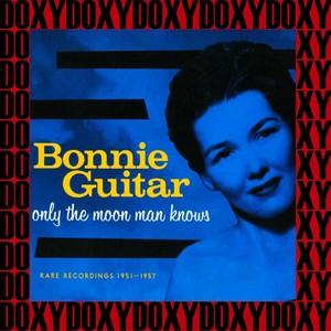 Only the Moon Man Knows Rare Recordings 1951-1957 (Remastered Version) [Doxy Collection]