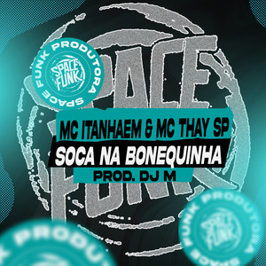 Soca na Bonequinha (Explicit)