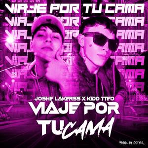 VIAJE POR TU CAMA (feat. KIDD TTEO) (Explicit)
