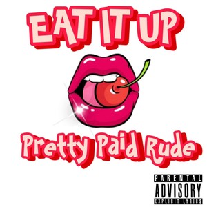 Eat It Up (Explicit)