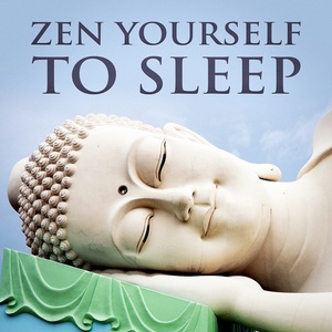 Zen Yourself to Sleep