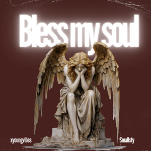 Bless My Soul (Explicit)