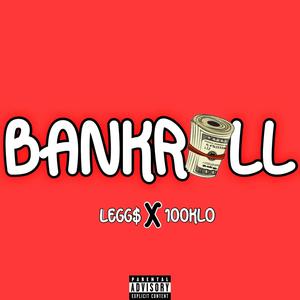 Bankroll (feat. 100Klo) (Explicit)
