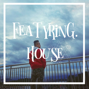 Featuring House