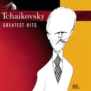 Tchaikovsky Greatest Hits