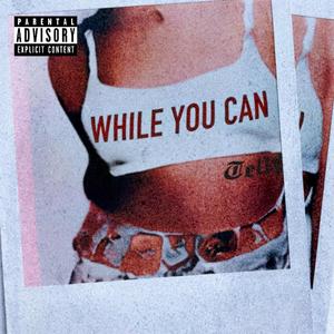 While You Can (Explicit)