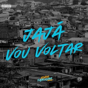 JAJÁ VOU VOLTAR (Explicit)