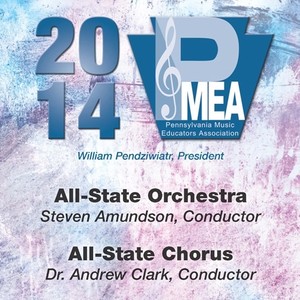 2014 Pennsylvania Music Educators Association (Pmea) : All-State Orchestra and All-State Chorus