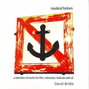 Nautical Forlorn - A Selection Of Works For Film, Television, Festival and CD