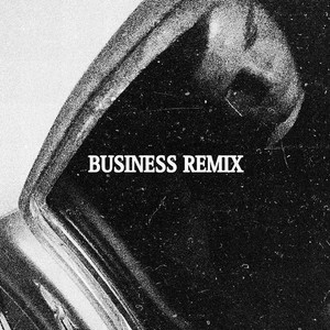 Business (Remix) [Explicit]