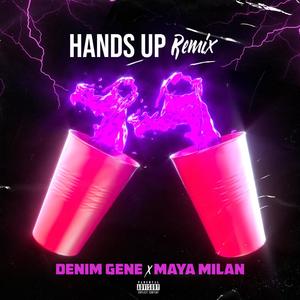 Hands Up (feat. Maya Milan) (Remix|Explicit)