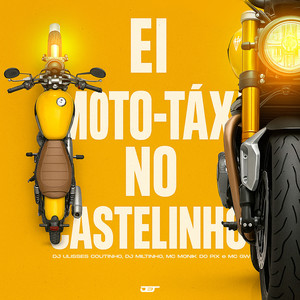 EI MOTO TAXI NO CASTELINHO (Explicit)