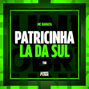 PATRICINHA DA SUL (Explicit)