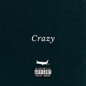 Crazy (Explicit)