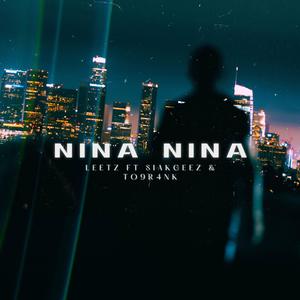 Nina Nina (feat. Siakgeez & To9r4nk) (Explicit)