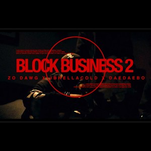 Block Business (feat. Zo Dawg & Daedaebo) (Explicit)