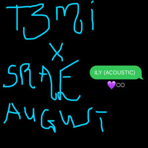 ILY (feat. Srae August) (Re-up) (Explicit)