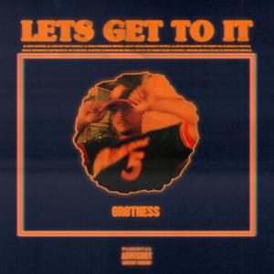 Let's Get To It (Explicit)