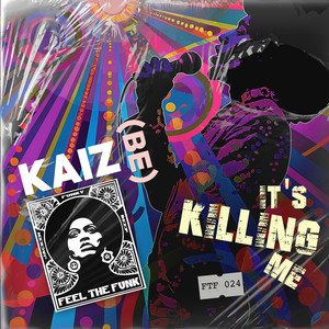 Kaiz (BE) - It's Killing Me (Original Mix)