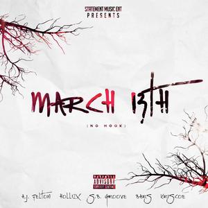 March 13th (No Hook) [feat. Holli2x, S.B. Groove, Bars & Kriscoe] [Explicit]