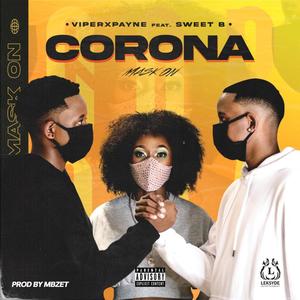 CORONA MASK ON (feat. Sweet B)