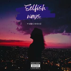 Selfish Ways (Explicit)