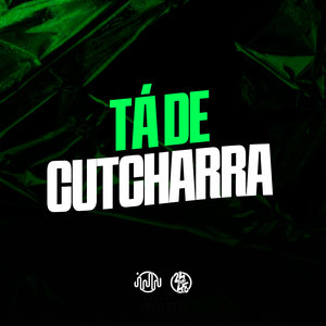 Ta de Cutcharra (Explicit)