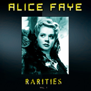 Alice Faye Rarities, Vol. 1