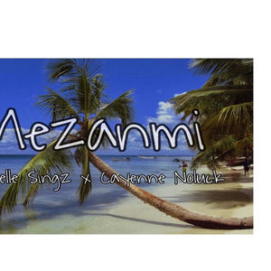Mezanmi (feat. Cayenne Noluck) [Explicit]