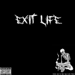 EXIT LIFE (Explicit)