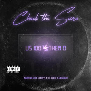 Check the Score (feat. Forever the Rebel) (Explicit)