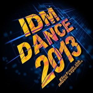 Idm Dance 2013 (Electronic Club Music Experience)