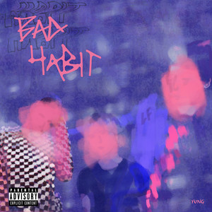 Bad Habit (Explicit)