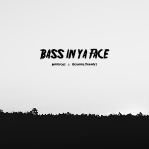 Bass in Ya Face