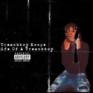 Life of a Trenchboy (Explicit)