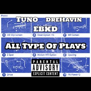 All Type Of Plays (feat. Tuno & DreHavin) [Explicit]