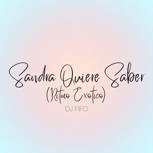 Sandra Quiere Saber (Ritmo Exótico) [Explicit]