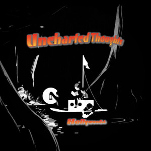 Uncharted Thoughts (Explicit)