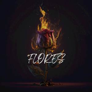 FLORES (FT Esteban Barco|Explicit)