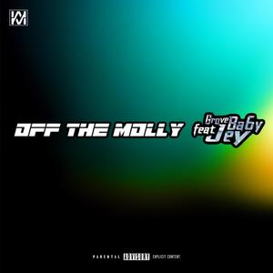 Off the Molly (feat. Grovebaby) [Explicit]