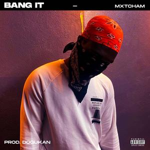 Bang it !! (Explicit)
