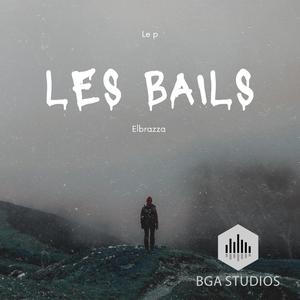 les bails (feat. Elbrazza)