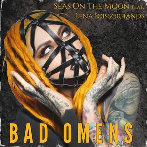 Bad Omens(feat. Lena Scissorhands)
