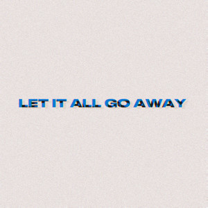 Let It All Go Away