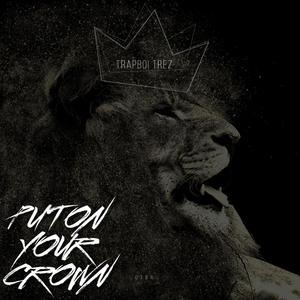 Put On Your Crown (Explicit)
