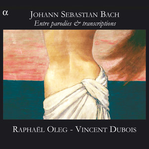 Bach: Entre Parodies & Transcriptions