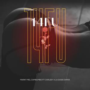 14FU (feat. Carleey & la dosis diaria) (Explicit)
