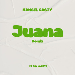 Juana (Yo Soy La Jota Remix)